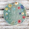 Be Fearless Car Coaster