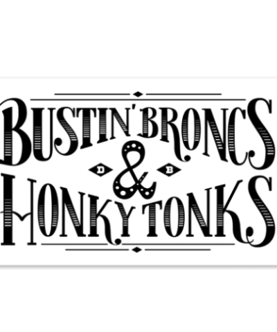 Bustin Broncs & Honkey Tonks Decal